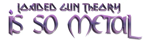 Loaded Gun Theory Is So Metal Logo